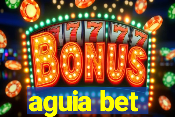 aguia bet